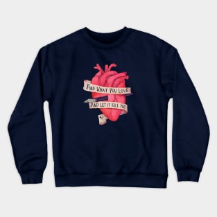 Find What You Love Crewneck Sweatshirt